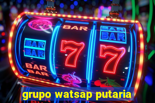 grupo watsap putaria